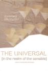 Image for The universal (in the realm of the sensible)  : beyond continental philosophy
