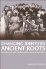Image for Changing Identities, Ancient Roots