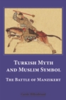 Image for Turkish myth and Muslim symbol  : the battle of Manzikert