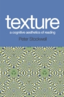 Image for Texture - A Cognitive Aesthetics of Reading