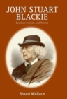 Image for John Stuart Blackie: Scottish scholar and patriot