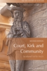 Image for Court, Kirk, and community: Scotland 1470-1625