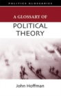 Image for A glossary of political theory
