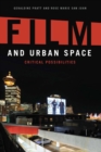 Image for Film and urban space: critical possibilities
