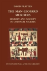 Image for The man-leopard murders: history and society in colonial Nigeria