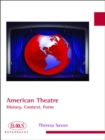 Image for American theatre: history, context, form