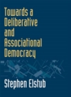 Image for Towards a deliberative and associational democracy