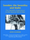 Image for Sweden, the swastika and Stalin: the Swedish experience in the Second World War