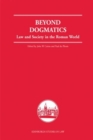Image for Beyond dogmatics: law and society in the Roman world