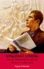Image for Stalinist cinema and the production of history: museum of the revolution