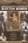Image for The biographical dictionary of Scottish women  : from earliest times to 2004
