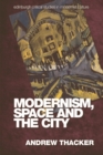 Image for Modernism, space and the city  : outsiders and affect in Paris, Vienna, Berlin and London