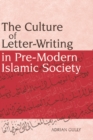 Image for The Culture of Letter-writing in Pre-modern Islamic Society