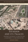 Image for Isfahan and Its Palaces