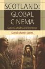 Image for Scotland, global cinema  : genres, modes and identities