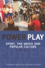 Image for Power play  : sport, the media and popular culture