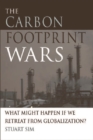 Image for The carbon footprint wars  : what might happen if we retreat from globalization?