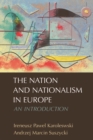 Image for The nation and nationalism in Europe  : an introduction