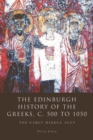 Image for The Edinburgh History of the Greeks, C. 500 to 1050