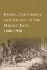Image for Prison, Punishment and Society in the Middle East, 1800-1950