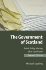 Image for The government of Scotland  : public policy making after devolution