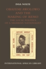 Image for Obafemi Awolowo and the making of Remo  : the local politics of a Nigerian nationalist