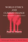 Image for World ethics and climate change  : from international to global justice