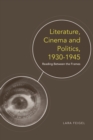 Image for Literature, Cinema and Politics, 1930-1945