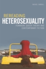 Image for Rereading heterosexuality  : feminism, queer theory and contemporary fiction
