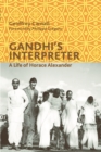 Image for Gandhi&#39;s interpreter  : a life of Horace Alexander
