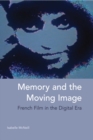 Image for Memory and the moving image: French film in the digital era