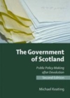 Image for The government of Scotland: public policy making after devolution