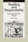 Image for Reading and responsibility: deconstruction&#39;s traces