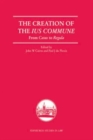 Image for The creation of the ius commune: from casus to regula : v. 7