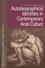 Image for Autobiographical Identities in Contemporary Arab Culture