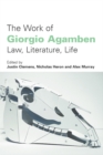 Image for The work of Giorgio Agamben  : law, literature, life