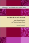 Image for In Lady Audley&#39;s shadow: Mary Elizabeth Braddon and Victorian literary genres