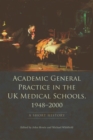 Image for Academic general practice in the UK medical schools, 1948-2000: a short history