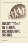 Image for Institutions in Global Distributive Justice