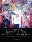 Image for The Edinburgh history of the Greeks, c. 500 to 1050: the early middle ages