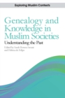 Image for Genealogy and knowledge in Muslim societies: understanding the past