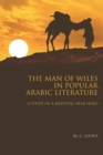 Image for The man of wiles in popular Arabic literature  : a study of a medieval Arab hero