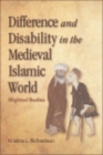 Image for Difference and disability in the medieval Islamic world: blighted bodies