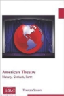 Image for American theatre  : history, context, form