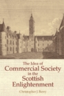 Image for The Idea of Commercial Society in the Scottish Enlightenment