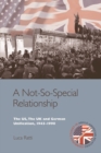 Image for A not-so-special relationship  : the US, the UK and German unification, 1945-1990