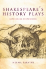 Image for Shakespeare&#39;s history plays: rethinking historicism