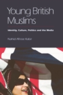 Image for Young British Muslims  : identity, culture, politics and the media