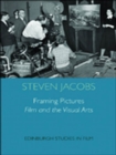 Image for Framing pictures: film and the visual arts