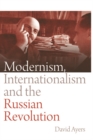 Image for Modernism, internationalism and the Russian Revolution